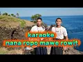 Download Lagu GAMBUS KARAOKE NONA ROPO MAWE ROWIT
