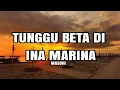 Download Lagu CARIZO _ TUNGGU BETA DI INA MARINA  ( Music )
