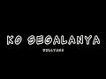 Download Lagu Whllyano - Ko Segalanya [Lyric Video]