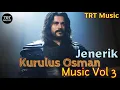 Kurulus Osman Jenerik Official Music | Vol 3 | SoundTrack