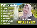 Download Lagu FRISKA POP SUNDA TERPOPULER 2025 - BOGOH KASAHA, JAANG, MAWAR BODAS | GASENTRA PAJAMPANGAN