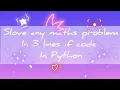solve any math problems in 3 lines of code