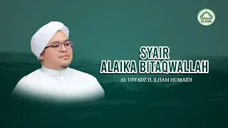 Download Syair Alaika Bitaqwallah - Al Ustadz H. Ilham Humaidi - Majelis As Shofa Banjarmasin MP3