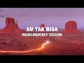 Download Lagu Maulana Ardiansyah Ft. Ochi Alvira - Ku Tak Bisa (Lirik)