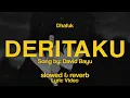 Download Lagu David Bayu - Deritaku (Slowed \u0026 Reverb + Lyric)