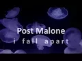 Post Malone - I Fall Apart l o f i