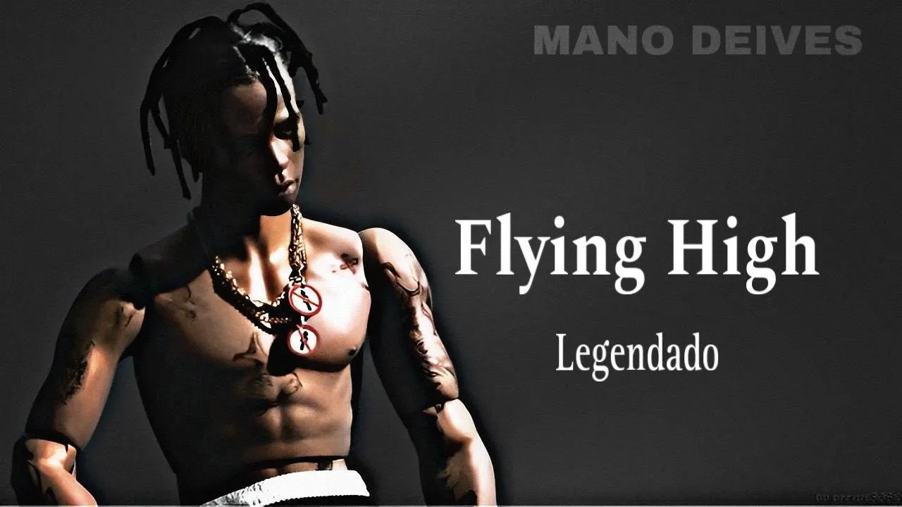 Travis Scott - Flying High Ft. Toro Y Moi (Legendado)