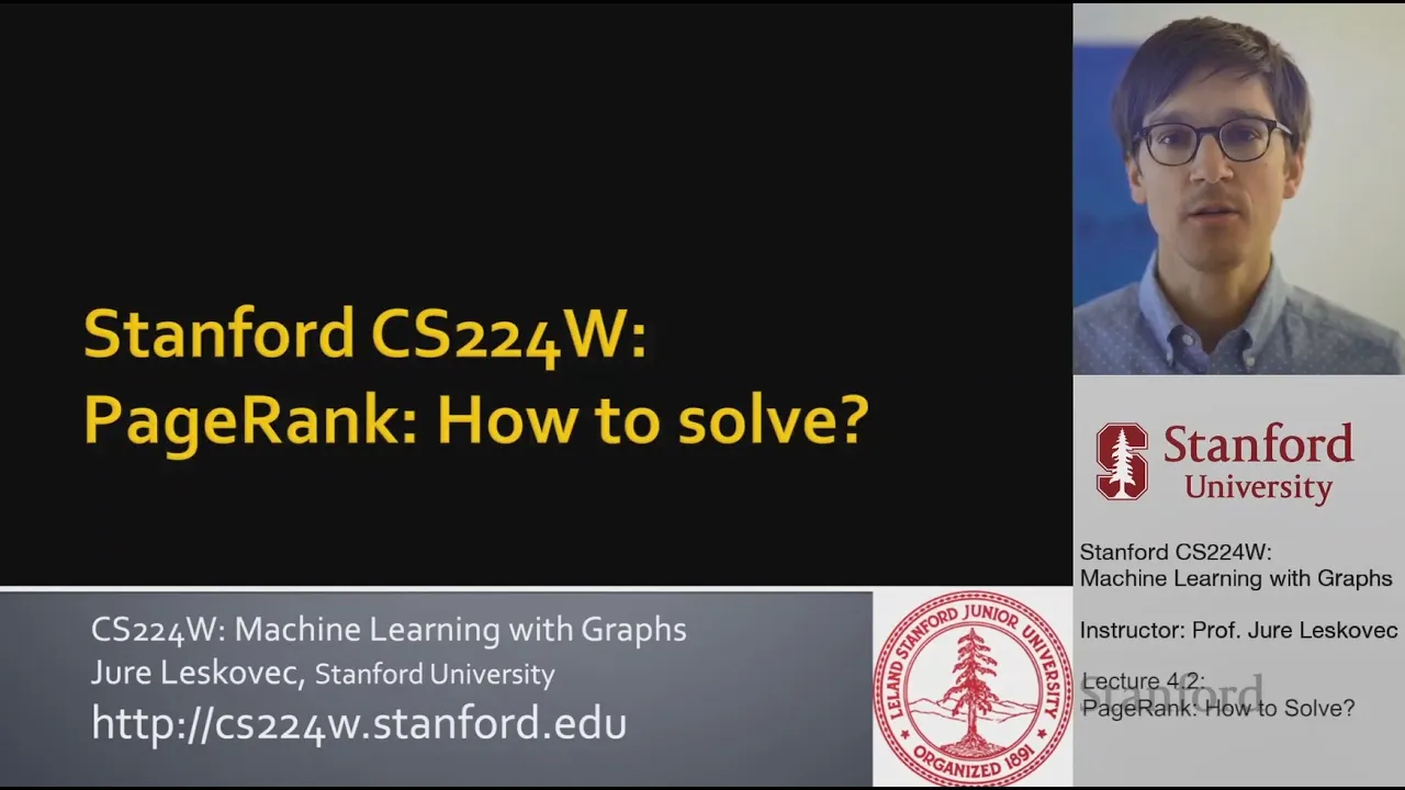 Stanford CS224W: Machine Learning with Graphs | 2021 | Lecture 4.2 - PageRank: How to Solve?