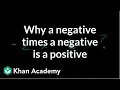Why a negative times a negative is a positive Pre-Algebra Khan Academy