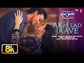 Lagu Akh Lad Jaave 8K Video Song | Loveyatri | Aayush S, Warina | Badshah, Tanishk Bagchi,Jubin N,Asees K