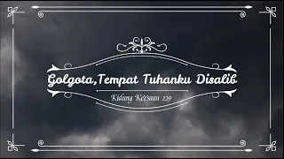 Golgota Tempat Tuhanku Disalib | Svara Yamuger | Kidung Keesaan 229