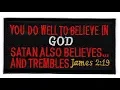 Even the Demons Believe James 2 19