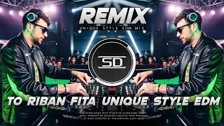 to riban fita dj unique style edm dj riban fita dj song dj siday remix 2025 new