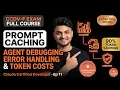 Claude Certified Developer Ep 11 Prompt Caching Token Costs Error Handling Explained