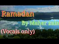 Download Lagu Ramadan - Maher zain in English with lyrics (Vocals only)