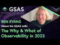 Teaser of The Why What of Observability in 2023 Ben Evans at