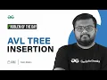 POTD - 2023 AVL Tree Insertion Problem of the Day GeeksforGeeks
