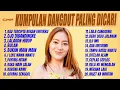 Download Lagu KUMPULAN DANGDUT HITS PALING DICARI | KAU TERCIPTA BUKAN UNTUKKU, OJO DIBANDINGKE, LALAKON HIRUP