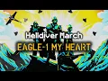 Eagle-1 My Heart - Helldiver Marching Song Democratic Marching Cadence Helldivers 2