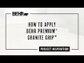 How to Apply BEHR PREMIUM Granite Grip