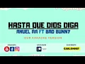 Hasta que DIOS diga - Anuel AA ft Bad Bunny (Karaoke)