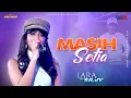 Download Lagu LARA SILVY ft NEW PALLAPA | MASIH SETIA | LIVE CONCERT WAHANA MUSIK