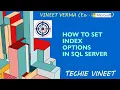 How to SET Index Options Microsoft SQL Server Database Design Data Science Techie Vineet
