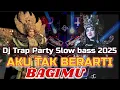 Lagu DJ CHEK SOUND|| AKU TAK BERARTI BAGIMU|| TRAP X PARTY SLOW BASS VIRAL TIKTOK 2025.