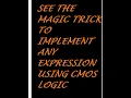 EASIEST WAY TO IMPLEMENT ANY BOOLEAN EXPRESSION USING CMOS LOGIC XOR GATE USING CMOS LOGIC