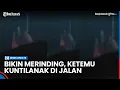 Download Lagu NGERI!! Pemuda ini Rekam Penampakan Kuntilanak