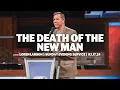 The Death Of The New Man Loren Larson Sunday Evening Service