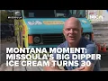 Montana Moment Missoula s Big Dipper Ice Cream turns 30