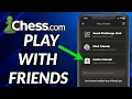 How To Play With Friends On Chess com