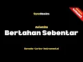 Lagu Aviwkila - Bertahan Sebentar | Karaoke - Lirik - Instrumental