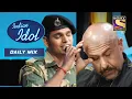 Lagu 'Sandese Aate Hain' पर इस जवान की Performance से Judges हुए Emotional! | Indian Idol | Daily Mix