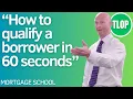The Fastest Way to Pre-Qualify a Borrower for a Mortgage Mortgage School