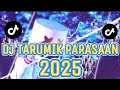 Download Lagu DJ TARUMIK PARASAAN FAUZANA REMIX FULL BASS VIRAL TERBARU 2025‼️DJ REMIX FULL BASS PALING MANTUL