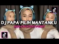Download Lagu DJ PAPA PILIH MANTANKU KOPLO VIRAL FYP TIKTOK!!