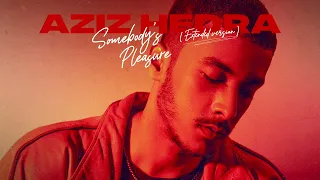 aziz hedra somebodys pleasure extended version 