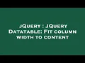 jQuery JQuery Datatable Fit column width to content
