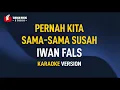 Lagu Iwan Fals - Belum Ada Judul | Pernah Kita sama-sama susah (Karaoke)