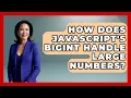 How Does JavaScript s BigInt Handle Large Numbers - JavaScript Toolkit