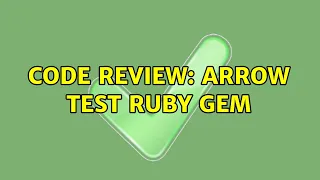 Code Review Arrow test Ruby gem