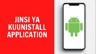 jinsi ya kuunistall application