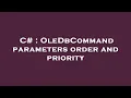 C OleDbCommand parameters order and priority