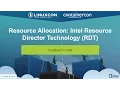 Resource Allocation Intel Resource Director Technology RDT by Fenghua Yu Intel