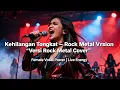 Lagu Kehilangan Tongkat (Rock Metal Cover) – Vokal Wanita | Rhoma Irama Versi Metal