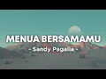 Download Lagu MENUA BERSAMAMU - SHANDY PAGALLA (LIRIK)