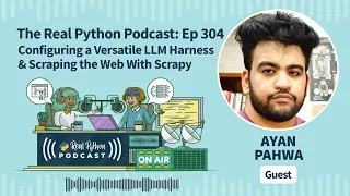 Configuring a Versatile LLM Harness Scraping the Web With Scrapy Real Python Podcast