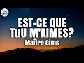 Download Lagu Maître Gims - Est-ce Que Tu M'aimes ? (Lyrics)